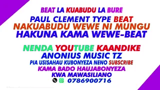 NAKUABUDU WEWE NI MUNGU HAKUNA KAMA WEWE Beat 