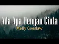 Download Lagu Ada Apa Dengan Cinta - Melly Goeslaw (Lirik)