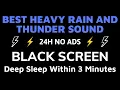 Heavy Rain And Thunder Sound For Deep Sleep Within 3 Minutes - Black Screen Sound In 24H