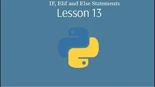 Lesson 13 Beginner Python Series - If Statements Elif and Else