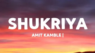 Download Amit Kamble - Shukriya ( Lyrics) MP3