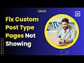 Custom Post Type Pages Not Working in WordPress