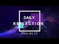 Daily Reflection : Psalms 22(NKJV)