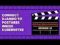How to Connect Django to Postgres Database Inside Kubernetes ChatGPT - S14