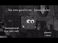 You were good to me - Jeremy zucker // instrumental // first part only // slowed // 1 hour