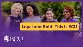 Loyal and Bold This is ECU