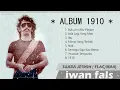 Lagu Iwan Fals | Full Album 1910 | Audio HQ (Non Iklan)