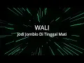 Download Lagu Wali - Jodi Jomblo Di Tinggal Mati