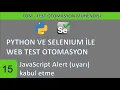 Python ve Selenium ile web test otomasyonu-15 JavaScript Alert Uyari ile etkilesim