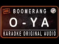 Download Lagu BOOMERANG - O YA - KARAOKE ORIGINAL AUDIO