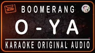 Download BOOMERANG - O YA - KARAOKE ORIGINAL AUDIO MP3