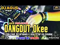 DJ AGUS TERBARU DANGDUT LEBIH DARI SELAMANYA X KAU TETAP KU SAYANG SOUND FYP TIKTOK CAMPURAN SONG