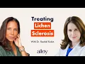 Treating Lichen Sclerosis and Hormonal Changes Dr Rachel Rubin