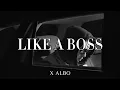 Lagu LIKE A BOSS  - X ALBO