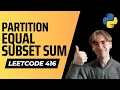 416 Partition Equal Subset Sum - Python LeetCode Solution