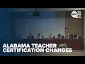 Alabama Teacher Certification Changes