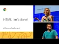 HTML isn t done Chrome Dev Summit 2019