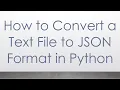 How to Convert a Text File to JSON Format in Python