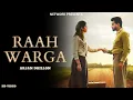 Arjan Dhillon : Raah Warga (Official Video) Arjan dhillon New Song 2023 | New Punjabi Song 2023