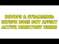 DevOps SysAdmins setspn does not affect Active Directory Users 2 Solutions
