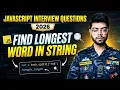 find longest word in string javascript javascript interview questions 2026 react interview