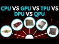 CPU vs GPU vs TPU vs DPU vs QPU Breaking Down the Titans of Processing