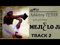 Download Lagu ADOTEY TETOR ---- MEJIƸ  LↃ  Ji ….. TRACK 2    [Official Audio]