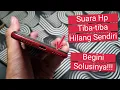 Download Lagu Cara Mengatasi Suara Hp yang Tiba-tiba Hilang