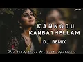 Download Lagu Kannodu Kanbathellam || DJ REMIX song || Mix By @DJKUTTI