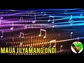 Download Lagu MAUA JILYAMANG'ONDI 2023