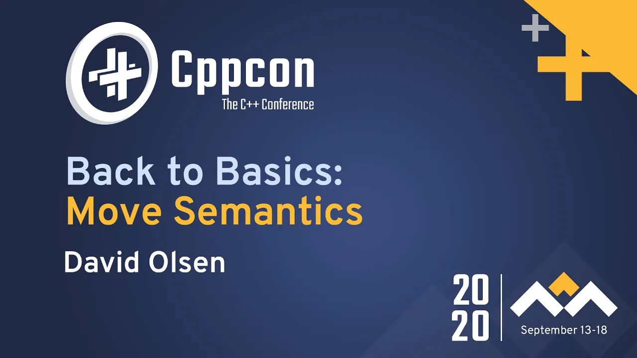 Back to Basics: Move Semantics - David Olsen - CppCon 2020