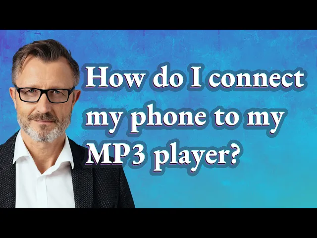 Download MP3 How do I connect my phone to my MP3 player?