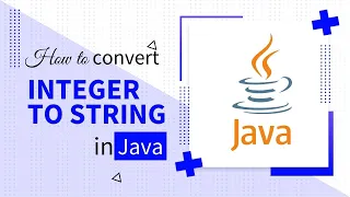 HOW TO CONVERT INTEGER TO STRING IN JAVA Code Leaks