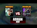 Riven vs Nasus - Adrian Riven