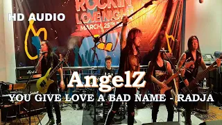 Download YOU GIVE LOVE A BAD NAME - RADJA (MEDLEY) | AngelZ Feat.OVY /rif - IRAM U'Camp MP3
