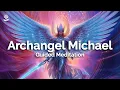 Powerfully HEALING Guided Meditation ARCHANGEL MICHAEL Guided Meditation with your Guardian Angel