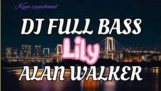 dj full bass lily alan walker full beat viral tiktok lirik terjemah