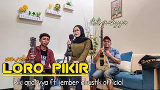 Download LORO PIKIR | Kiki Andriyyaa ft JEMBER AKUSTIK OFFICIAL MP3