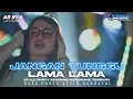 Lagu DJ JANGAN TUNGGU LAMA LAMA TERBARU BASS HOREG COCOK UNTUK SANTAI DAN KARNAVAL DJ YANG KALIAN CARI 