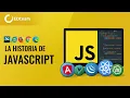 La historia completa de JavaScript