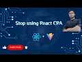 Stop Using ReactJs CRA