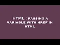 HTML passing a variable with href in html