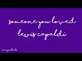 Download Lagu Lewis Capaldi - Someone you Loved - slowed down