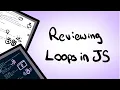 Javascript Loops Review and How They Run