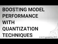 Boosting Model Performance with Quantization Techniques