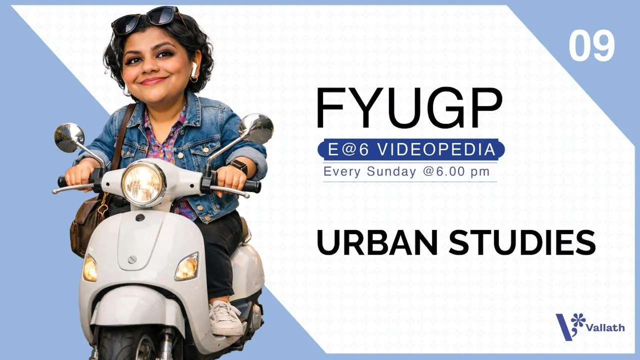 FYUGP E@6 Videopedia 09- Urban Studies - Every Sunday @ 6PM