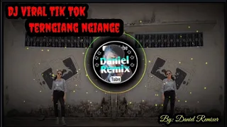 Download DJ VIRAL TIK TOK TERNGIANG NGIANGE REMIX MP3