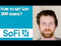How to get Sofi 300 bonus