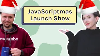 The JavaScriptmas Live Launch Show JavaScript Coding Challenges