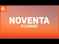 Lagu DJ Snake, J Balvin – Noventa [Letra]